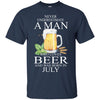 Beer T Shirts Hoodie  Never Underestimate A Man JULY