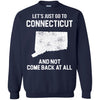 Connecticut T Shirts Hoodie  Lets Just Go To