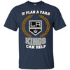 Beer Los Angeles Kings T Shirts Hoodie If Plan A Fails Los Angeles Kings Can Help