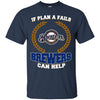 Beer Milwaukee Brewers T Shirts Hoodie If Plan A Fails Milwaukee Brewers Can Help