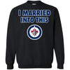 Winnipeg Jets T Shirt I Married Into This T Shirts Hoodie