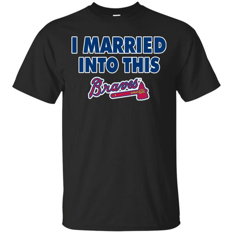 Atlanta Braves T Shirt I Married Into This T Shirts Hoodie