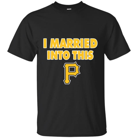 Pittsburgh Pirates T Shirt I Married Into This T Shirts Hoodie