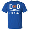 San Francisco 49ers T-Shirts Hoodie Dad Of The Year
