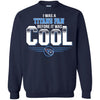 Tennessee Titans T Shirts Hoodie I Was A Fan Before It Was Cool