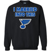St Louis Blues T Shirt I Married Into This T Shirts Hoodie