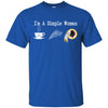 Washington Redskins T Shirt Hoodie I Am A Simple Woman Love Coffe Pizza Washington Redskins
