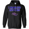 Savannah State Tigers T Shirts Hoodie I Married Into This