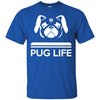 Pug T Shirts Hoodie  Pug life