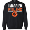 CINCINNATI BENGALS T Shirts Hoodie I Married Into This