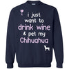 Chihuahua T Shirts Hoodie  Drink Wine - Pet My Chihuahua