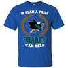 Beer San Jose Sharks T Shirts Hoodie If Plan A Fails San Jose Sharks Can Help