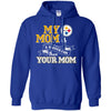 Pittsburgh Steelers T Shirts Hoodie My Mom Is A Bigger Fan Than Your Mom