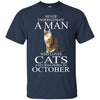 Cats T Shirts Hoodie  Never Underestimate A Man Who Loves Cats   OCTOBER