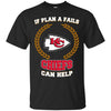 Beer Kansas City Chiefs T Shirts Hoodie If Plan A Fails Kansas City Chiefs Can Help