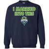 Seattle Sounders FC T Shirts Hoodie I Married Into This