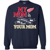 Detroit Red Wings T Shirts Hoodie My Mom Is A Bigger Fan Than Your Mom