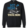 Detrolt LIONS T Shirts Hoodie My Mom Is A Bigger Fan Than Your Mom