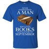 Books T Shirts Hoodie  Never Underestimate A Man  SEPTEMBER