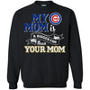 Chicago Cubs T Shirts Hoodie My Mom Is A Bigger Fan Than Your Mom