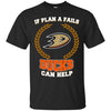 Beer Anaheim Ducks T Shirts Hoodie If Plan A Fails Anaheim Ducks Can Help