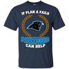 Beer CAROLINA PANTHERS T Shirts Hoodie If Plan A Fails CAROLINA PANTHERS Can Help